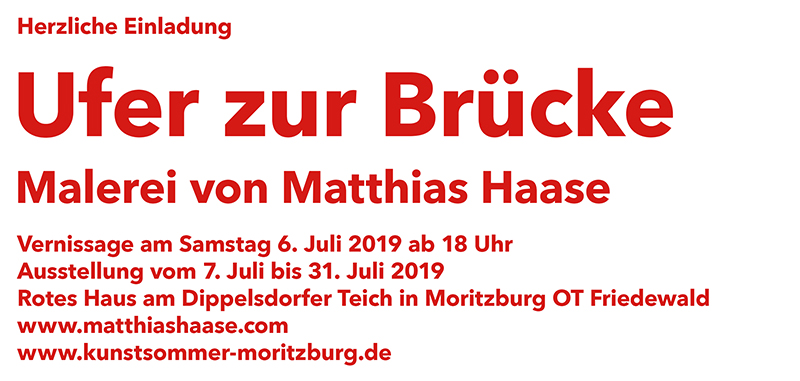 Matthias Haase, Malerei, Kunst, Ufer zur Br&uuml;cke, Ausstellung, Rotes Haus Moritzburg, Kunstsommer 2019